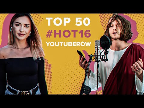 TOP 50 #HOT16CHALLENGE2 YOUTUBERÓW