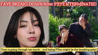 Download lagu FAYE BREAKS DOWN After P’EYE Is TERMINATED 💔🥲🔥 mp3