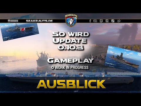 So wird Update 0.10.3! - World of Warships [Deutsch]
