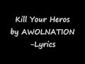 Kill Your Heroes by AWOLNATION -Lyrics