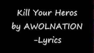 Kill Your Heroes by AWOLNATION -Lyrics