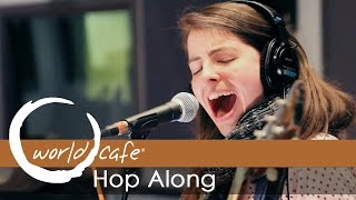 Hop Along - "Waitress" (Recorded Live for World Cafe)