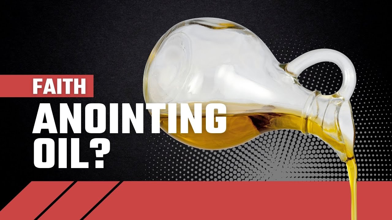 What's the Deal with Anointing Oil? (James 5:14)