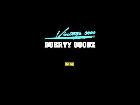 Durrty Goodz - Rudeboyz Keep It Real