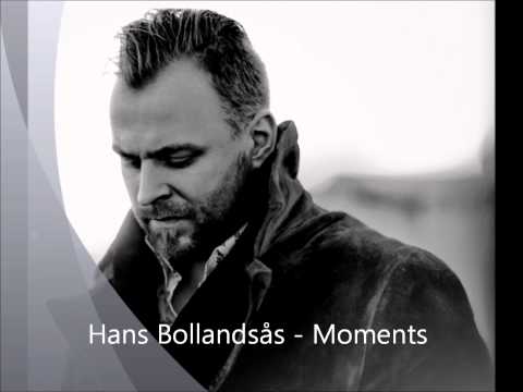 Hans Bollandsås - Moments (HQ)