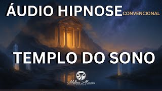 🔵ÁUDIO HIPNOSE Convencional - TEMPLO DO SONO - Milton Alencar.