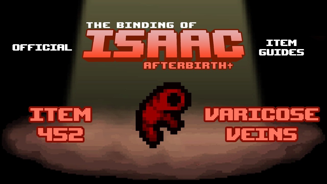 Official TBOI Item Guides No. 452: Varicose Veins