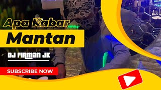 Download lagu Apa Kabar Mantan - DJ Firman JK - Breakbeat Terbaru mp3 Download lagu Apa Kabar Mantan - DJ Firman JK - Breakbeat Terbaru mp3
