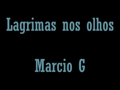 Lagrimas nos olhos - Marcio G