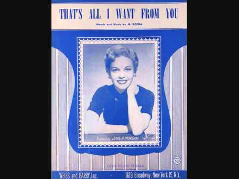 Jaye P. Morgan - That's All I Want From You (1954)
