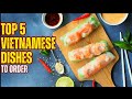 The Top 5 Vietnamese Foods To Try