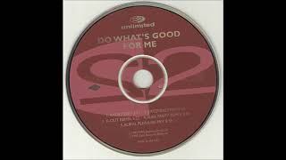 2 Unlimited - Do What&#39;s Good For Me (Aural Pleasure Mix)