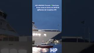 MSC Armonia Travessia Brasil/Europa.@naviosdecruzeiroshp #shorts #google #msccruzeiros #santos