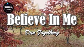 Believe In Me by Dan Fogelberg (LYRICS)