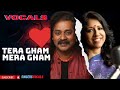 Tera Gham Mera Gham Tera Gham Mera Hariharan Kavita Vocals
