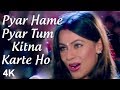 Pyar Hamein Pyar Tum Kitna Karte Ho 4K Video Song HD Sound Mahima Choudhary Chanderchur S