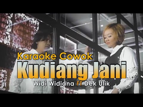 Widi Widiana ft Dek Ulik - Kudiang Jani ( KARAOKE versi Cowok )
