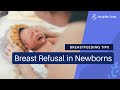 Breastfeeding Tips Breast Refusal