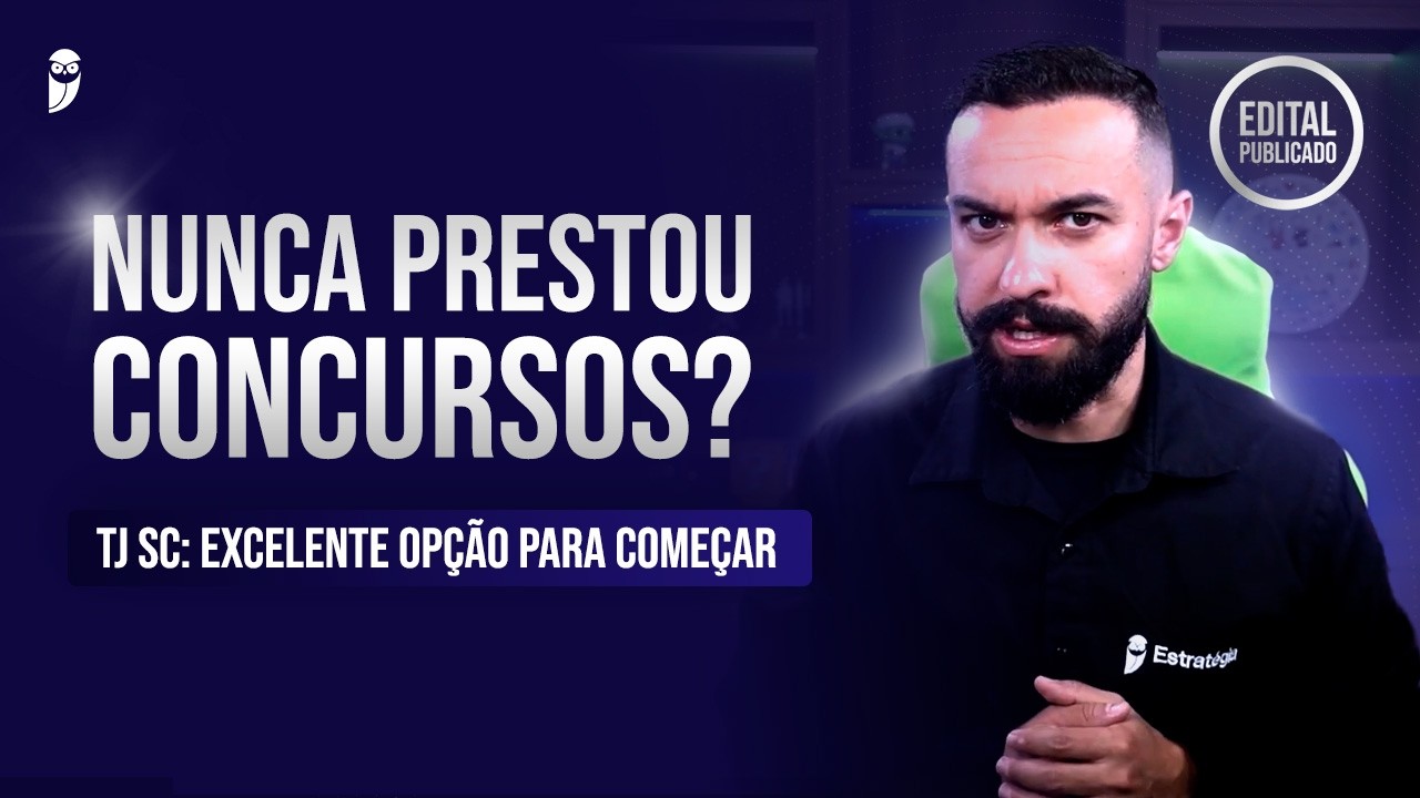 TJ SC: excelente opção para iniciar no mundo dos concursos