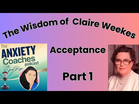 997: Acceptance Part 1 Claire Weekes Insights on Acceptance in Overcoming Anxiety