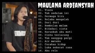 Download lagu MAULANA ARDIANSYAH TIARA FULL ALBUM TERBARU 2022 mp3