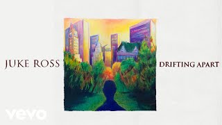 Juke Ross - Drifting Apart (Audio)