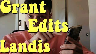 GRANT LANDIS EDITS|MISSBRATOFN101 HI