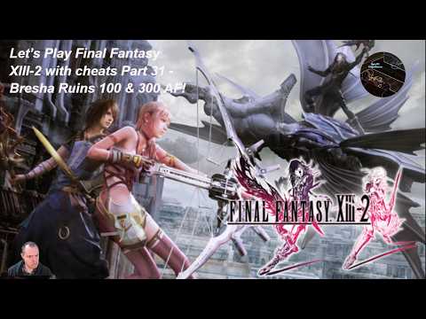 Let’s Play Final Fantasy XIII-2 with cheats Part 31 - Bresha Ruins 100 & 300 AF!