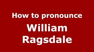 How to pronounce William Ragsdale