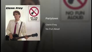 Partytown *Glenn Frey     1982   hq