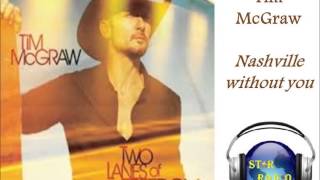 Tim McGraw - Nashville without you