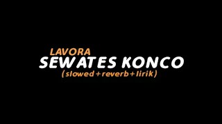 Download lagu Sewates Konco LAVORA... mp3