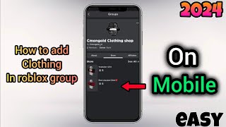 How to add clothing in roblox group on mobile *2024 Easy*