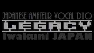 preview picture of video '山口県岩国市(玖珂＆周東)在住のボーカルユニットLEGACYさんでバラード曲「Perfect Man」'