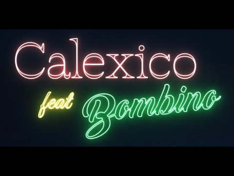 Calexico - Heart Of Downtown feat. Bombino (Offical Video)