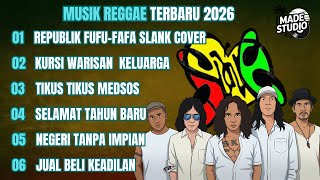 Download lagu REPUBLIK FUFUFAFA | MUSIK REGGAE TERBARU 2026 | KUMPULAN LAGU REGGAE TERBARU FULL ALBUM | LAGU VIRAL mp3