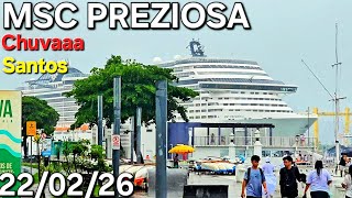 MSC PREZIOSA navio cruzeiro saindo 22/02/26 Santos Argentina Uruguai  chuva @cruzeiros2025 maior