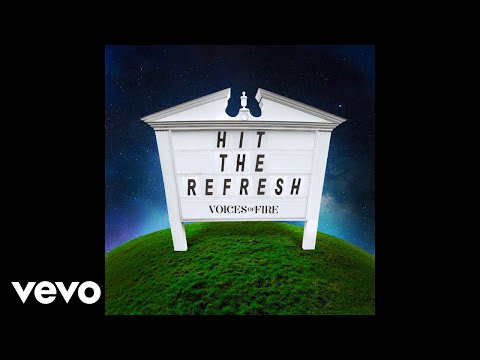 Voices of Fire - Hit the Refresh (Official Audio)