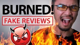 BURNED By Fake Reviews