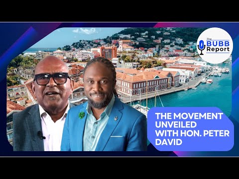 The Movement Unveiled: Hon. Peter David on The Mission of Grenada's Newest Political Party