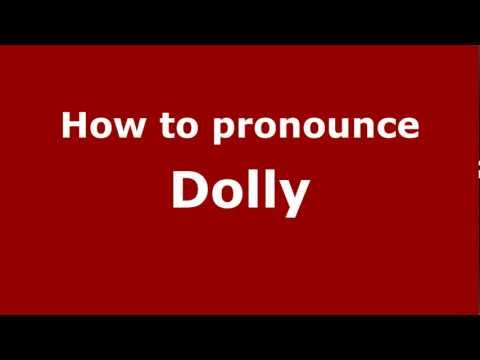 How to Pronounce Dolly - PronounceNames.com