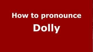 How to pronounce Dolly