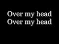 The Fray - Over My Head(Cable Car) Lyrics