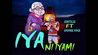 Download lagu Sonto Lee Ft Ayomide Viper - Iya Ni Iyami mp3