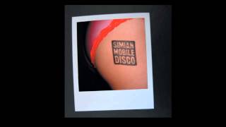 Simian Mobile Disco - Upside Down