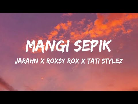 Mangi Sepik - Jarahn ft. Roxsy Rox & Tati Styles (Lyrics Video)