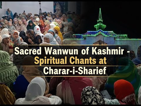 TRADITIONAL WANWUN OF CHARAR IE SHARIEF BUDGAM | MuneerSpeaks