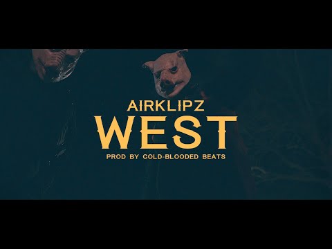 AIRKLIPZ - West (Music Video) Prod by Cold-Blooded Beats