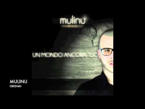 08. MULINU - Credimi _ [Un Mondo Ancora Tuo 2011]