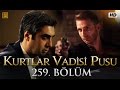 Kurtlar Vadisi Pusu 259. Bölüm | English Subtitles | ترجمة إلى العربية